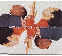 Charles & Eddie - Would I lie to you? [Single-CD]