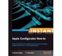 Charles Edge Instant Apple Configurator How-to (Digital)