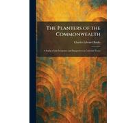 Charles Edward Banks The Planters of the Commonwealth (Copertina rigida)