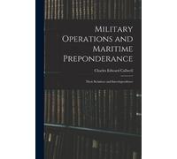 Charles Edward Callwel Military Operations and Maritime Preponderanc (Tascabile)