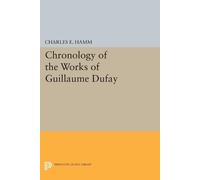 Charles Edward Hamm Chronology of the Works of Guillaume Dufay (Tascabile)