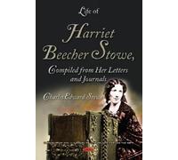 Charles Edward Life of Harriet Beecher Stowe, Compiled from (Copertina rigida)