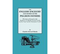 Charles Edward The English Ancestry and Homes of the Pilgrim Father (Tascabile)