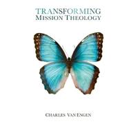 Charles Edward Van Engen Transforming Mission Theology (Tascabile)