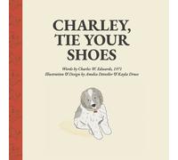 Charles Edwards Charley, Tie Your Shoes (Copertina rigida)