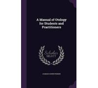 Charles Edwin P A Manual of Otology for Students and Practit (Copertina rigida)