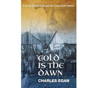 Charles Egan Cold is the Dawn (Copertina rigida) Irish Famine Series
