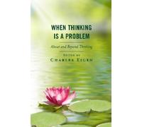 Charles Eigen When Thinking Is a Problem (Copertina rigida)