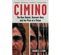 Cimino: The Deer Hunter, Heaven's Gate, and the Price of a Vision