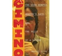 Charles Elton Cimino: The Deer Hunter, Heaven's Gate, and the (Copertina rigida)