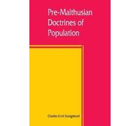 Charles Emil Stangeland Pre-Malthusian doctrines of population (Tascabile)