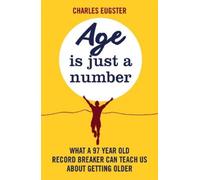 Charles Eugster Age is Just a Number (Tascabile)