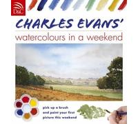 Charles Evans Charles Evans' Watercolours in a Weekend (Tascabile)