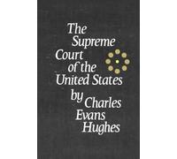 Charles Evans Hughes The Supreme Court of the United States (Tascabile)
