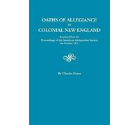 Charles Evans Oaths of Allegiance in Colonial New England (Tascabile)