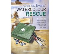 Charles Evans’ Watercolour Rescue: Top Tips for Correcting Your Mistakes and Preventing Them in the First Place