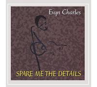 Charles, Evyn - Spare Me The Details