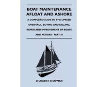 Charles F. Chap Boat Maintenance Afloat and Ashore - A Complete Guid (Tascabile)
