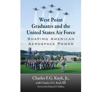 Charles F.G. Kuyk, Jr. Charle West Point Graduates and the United S (Tascabile)