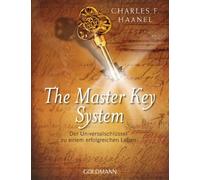 Charles F. Haan The Master Key System: Der Universalschlüssel zu ein (Tascabile)