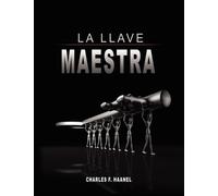 Charles F Haane La Llave Maestra / The Master Key System by Charles (Tascabile)