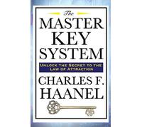 Charles F Haane The Master Key System - Lessons in the Power (Copertina rigida)