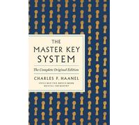 Charles F. Haane The Master Key System: The Complete Original Editio (Tascabile)