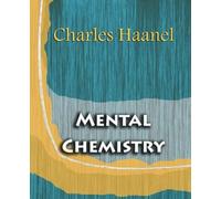 Charles F Haanel Mental Chemistry (1922) (Tascabile)