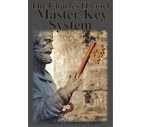 Charles F Haanel The Charles Haanel Master Key System (Tascabile)