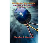 Charles F Haanel The Master Key System and Mental Chemistry (Tascabile)