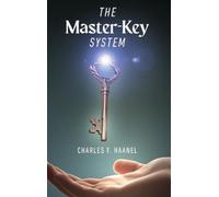 Charles F Haanel The Master-Key System (Copertina rigida)