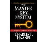 Charles F. Haanel The Master Key System (Original Classic Edition) (Tascabile)