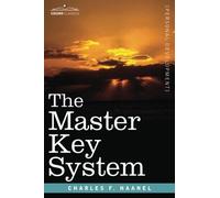 Charles F Haanel The Master Key System (Tascabile)