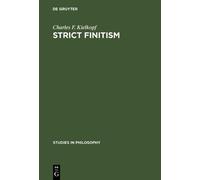 Charles F. Kielkopf Strict finitism (Copertina rigida) Studies in Philosophy