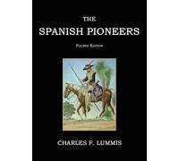 Charles F Lummis The Spanish Pioneers (Tascabile)