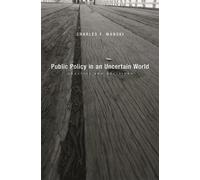 Charles F. Manski Public Policy in an Uncertain World (Copertina rigida)