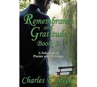 Charles F Meek Remembrance and Gratitude Book 3 (Tascabile)