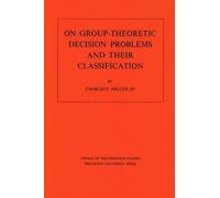Charles F. Mill On Group-Theoretic Decision Problems and Their Class (Tascabile)