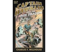 Charles F Millhouse Captain Hawklin and the Jade Dragon (Tascabile)