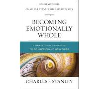 Charles F. Stanley Becoming Emotionally Whole (Tascabile)