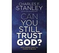 Charles F. Stanley Can You Still Trust God? (Copertina rigida)