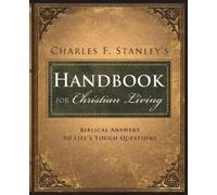 Charles F. Stanley Charles Stanley's Handbook for Christian Living (Tascabile)
