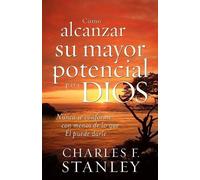 Charles F. Stanley Cómo alcanzar su mayor potencial para Dios (Tascabile)
