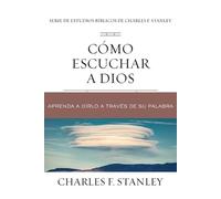 Charles F. Stanley Cómo escuchar a Dios (Tascabile)
