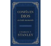 Charles F. Stanley Confía en Dios en todo momento (Tascabile)