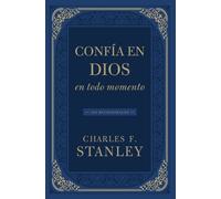 Charles F. Stanley Confía en Dios en todo momento (Tascabile)