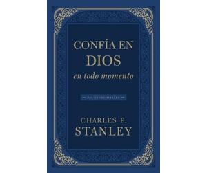 Charles F. Stanley Confía en Dios en todo momento (Tascabile)