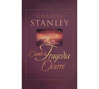 Charles F. Stanley Cuando La Tragedia Ocurre (When Tragedy Strikes) (Tascabile)