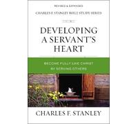 Charles F. Stanley Developing a Servant's Heart (Tascabile)