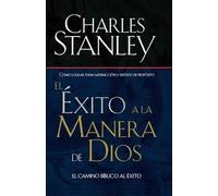 Charles F. Stanley El éxito a la manera de Dios (Tascabile)